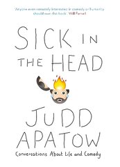 Sick in the Head: Conversations About Life and Comedy kaina ir informacija | Fantastinės, mistinės knygos | pigu.lt