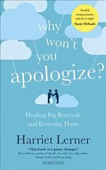 Why Won't You Apologize?: Healing Big Betrayals and Everyday Hurts цена и информация | Самоучители | pigu.lt