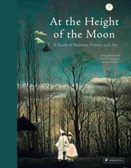 At the Height of the Moon: A Book of Bedtime Poetry and Art цена и информация | Книги для самых маленьких | pigu.lt
