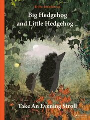 Big Hedgehog and Little Hedgehog Take An Evening Stroll цена и информация | Книги для малышей | pigu.lt