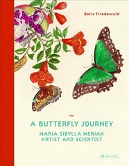 Butterfly Journey: Maria Sibylla Merian. Artist and Scientist цена и информация | Книги об искусстве | pigu.lt