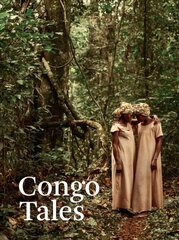 Congo Tales: Told By the People of Mbomo цена и информация | Книги по фотографии | pigu.lt