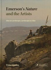 Emerson's Nature and the Artists: Idea as Landscape, Landscape as Idea цена и информация | Книги об искусстве | pigu.lt