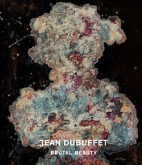 Jean Dubuffet: Brutal Beauty цена и информация | Книги об искусстве | pigu.lt