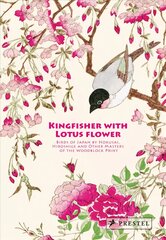 Kingfisher with Lotus Flower: Birds of Japan by Hokusai, Hiroshige and Other Masters of the Woodblock Print цена и информация | Книги об искусстве | pigu.lt