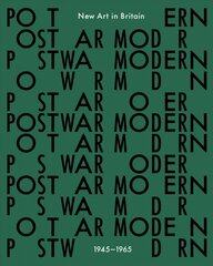 Postwar Modern: New Art in Britain 1945-65 цена и информация | Книги об искусстве | pigu.lt