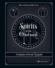 Spirits of the Otherworld: A Grimoire of Occult Cocktails and Drinking Rituals цена и информация | Книги рецептов | pigu.lt