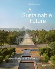 Sustainable Future: Urban Parks & Gardens цена и информация | Книги о садоводстве | pigu.lt