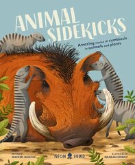 Animal Sidekicks: Amazing Stories of Symbiosis in Animals and Plants цена и информация | Книги для подростков и молодежи | pigu.lt