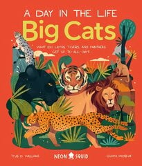 Big Cats (A Day in the Life): What Do Lions, Tigers and Panthers Get up to all day? kaina ir informacija | Knygos paaugliams ir jaunimui | pigu.lt