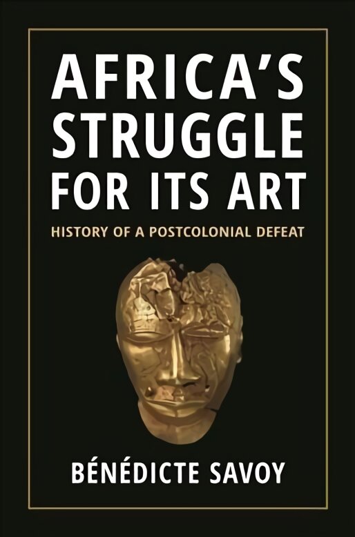 Africa's Struggle for Its Art: History of a Postcolonial Defeat kaina ir informacija | Knygos apie meną | pigu.lt