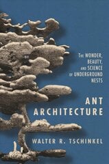 Ant Architecture: The Wonder, Beauty, and Science of Underground Nests kaina ir informacija | Ekonomikos knygos | pigu.lt