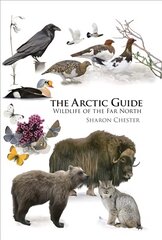 Arctic Guide: Wildlife of the Far North kaina ir informacija | Knygos apie sveiką gyvenseną ir mitybą | pigu.lt