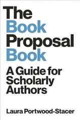 Book Proposal Book: A Guide for Scholarly Authors kaina ir informacija | Socialinių mokslų knygos | pigu.lt