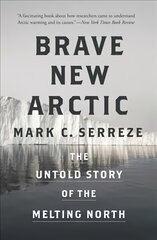 Brave New Arctic: The Untold Story of the Melting North цена и информация | Книги по экономике | pigu.lt