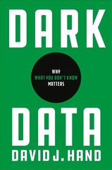 Dark Data: Why What You Don't Know Matters kaina ir informacija | Ekonomikos knygos | pigu.lt