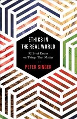 Ethics in the Real World: 82 Brief Essays on Things That Matter Revised edition kaina ir informacija | Istorinės knygos | pigu.lt