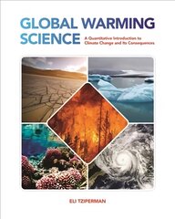 Global Warming Science: A Quantitative Introduction to Climate Change and Its Consequences kaina ir informacija | Socialinių mokslų knygos | pigu.lt