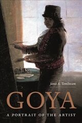 Goya: A Portrait of the Artist цена и информация | Книги об искусстве | pigu.lt