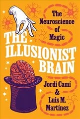 Illusionist Brain: The Neuroscience of Magic kaina ir informacija | Enciklopedijos ir žinynai | pigu.lt