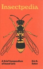 Insectpedia: A Brief Compendium of Insect Lore цена и информация | Энциклопедии, справочники | pigu.lt