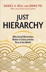 Just Hierarchy: Why Social Hierarchies Matter in China and the Rest of the World kaina ir informacija | Istorinės knygos | pigu.lt