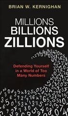 Millions, Billions, Zillions: Defending Yourself in a World of Too Many Numbers цена и информация | Книги по экономике | pigu.lt