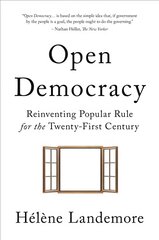 Open Democracy: Reinventing Popular Rule for the Twenty-First Century kaina ir informacija | Istorinės knygos | pigu.lt