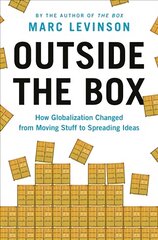 Outside the Box: How Globalization Changed from Moving Stuff to Spreading Ideas kaina ir informacija | Ekonomikos knygos | pigu.lt