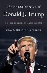 Presidency of Donald J. Trump: A First Historical Assessment цена и информация | Исторические книги | pigu.lt