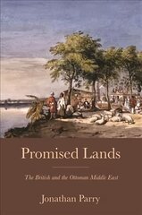 Promised Lands: The British and the Ottoman Middle East цена и информация | Исторические книги | pigu.lt