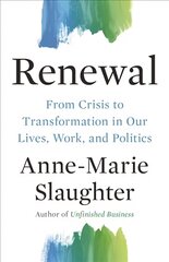 Renewal: From Crisis to Transformation in Our Lives, Work, and Politics kaina ir informacija | Ekonomikos knygos | pigu.lt