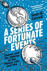 Series of Fortunate Events: Chance and the Making of the Planet, Life, and You kaina ir informacija | Ekonomikos knygos | pigu.lt