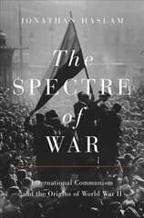 Spectre of War: International Communism and the Origins of World War II kaina ir informacija | Istorinės knygos | pigu.lt