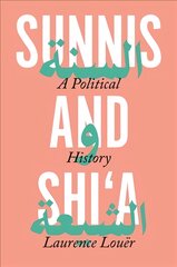 Sunnis and Shi'a: A Political History kaina ir informacija | Istorinės knygos | pigu.lt