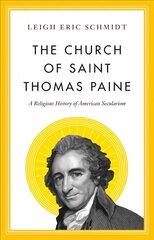 Church of Saint Thomas Paine: A Religious History of American Secularism цена и информация | Духовная литература | pigu.lt