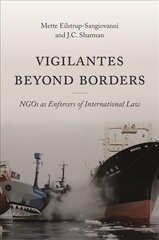 Vigilantes beyond Borders: NGOs as Enforcers of International Law kaina ir informacija | Socialinių mokslų knygos | pigu.lt