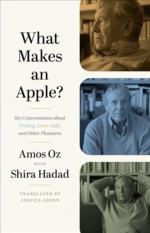 What Makes an Apple?: Six Conversations about Writing, Love, Guilt, and Other Pleasures kaina ir informacija | Biografijos, autobiografijos, memuarai | pigu.lt