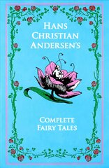 Hans Christian Andersen's Complete Fairy Tales: The Complete Fairy Tales kaina ir informacija | Fantastinės, mistinės knygos | pigu.lt