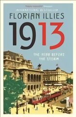 1913: The Year before the Storm Main цена и информация | Исторические книги | pigu.lt
