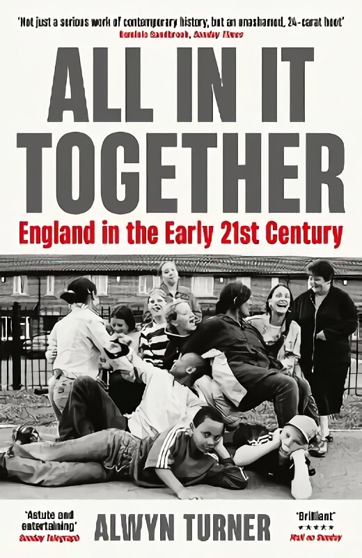 All In It Together: England in the Early 21st Century Main цена и информация | Socialinių mokslų knygos | pigu.lt