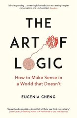 Art of Logic: How to Make Sense in a World that Doesn't Main цена и информация | Книги по экономике | pigu.lt