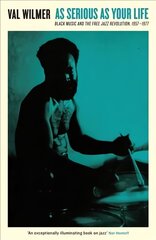 As Serious As Your Life: Black Music and the Free Jazz Revolution, 1957-1977 Main - Classic Edition цена и информация | Книги об искусстве | pigu.lt