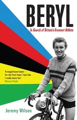 Beryl - Shortlisted for the William Hill Sports Book of the Year Award 2022: In Search of Britain's Greatest Athlete, Beryl Burton Main цена и информация | Биографии, автобиографии, мемуары | pigu.lt