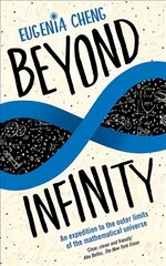 Beyond Infinity: An expedition to the outer limits of the mathematical universe Main цена и информация | Книги по экономике | pigu.lt
