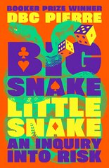 Big Snake Little Snake: An Inquiry into Risk Main цена и информация | Биографии, автобиогафии, мемуары | pigu.lt