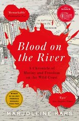 Blood on the River: A Chronicle of Mutiny and Freedom on the Wild Coast Main kaina ir informacija | Istorinės knygos | pigu.lt