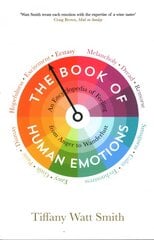 Book of Human Emotions: An Encyclopedia of Feeling from Anger to Wanderlust Main kaina ir informacija | Saviugdos knygos | pigu.lt