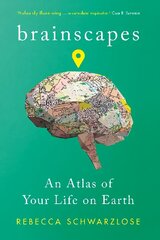 Brainscapes: An Atlas of Your Life on Earth Main цена и информация | Книги по экономике | pigu.lt