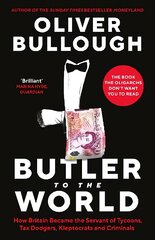 Butler to the World: The book the oligarchs don't want you to read - how Britain became the servant of tycoons, tax dodgers, kleptocrats and criminals Main kaina ir informacija | Ekonomikos knygos | pigu.lt